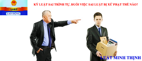 Sa thải người lao động trái luật có thể bị phạt đến 3 năm tù
