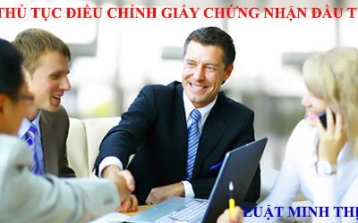 Thủ tục điều chỉnh giấy chứng nhận đăng ký đầu tư