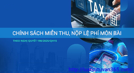 Hiểu rõ về miễn thu, nộp lệ phí môn bài tại Nghị quyết 198/2025/QH15 